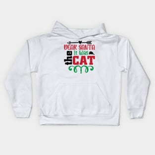 Dear Santa it was the cat Kids Hoodie